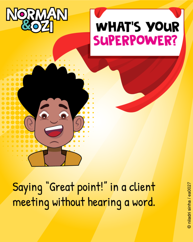 office superpower while in meeting